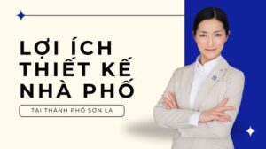 5 lợi ích của việc lựa chọn thiết kế nhà phố tại Sơn La