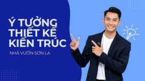 Những ý tưởng thiết kế kiến trúc nhà vườn cho khu vực Sơn La