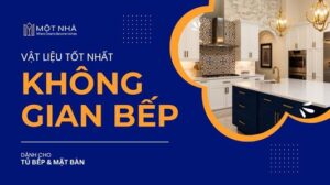 Những loại chất liệu tốt nhất cho tủ bếp, mặt bàn