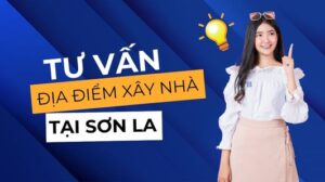 Cách lựa chọn địa điểm xây dựng nhà tại Sơn La: Tư vấn từ chuyên gia