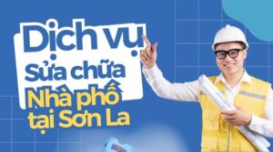 dịch vụ sửa chữa nhà phổ biến ở Sơn La