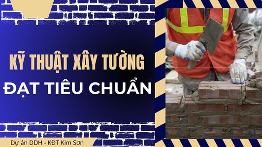 Thi công phần thô – Quy trình xây tường tầng 2 tại dự án DDH đảm bảo chất lượng