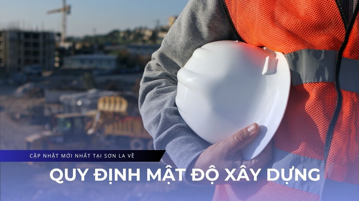 Quy Định Mật Độ Xây Dựng Tại Sơn La: Hướng Dẫn Chi Tiết Cho Gia Chủ