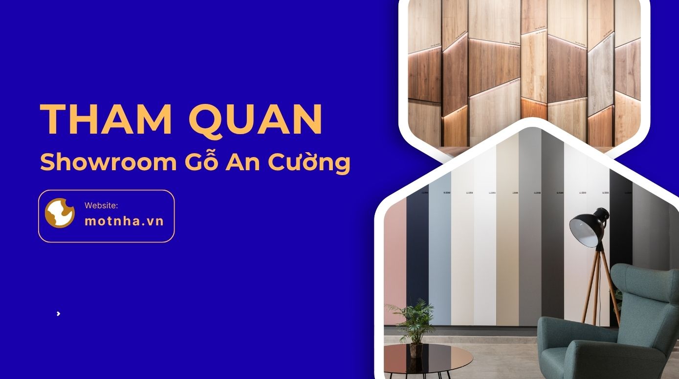 Tham quan Showroom Gỗ An Cường motnha.vn – Trải nghiệm vật liệu thực tế